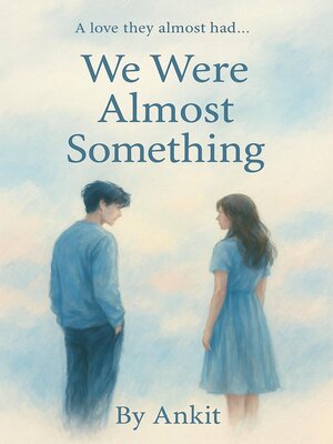 cover image of We Were Almost Something